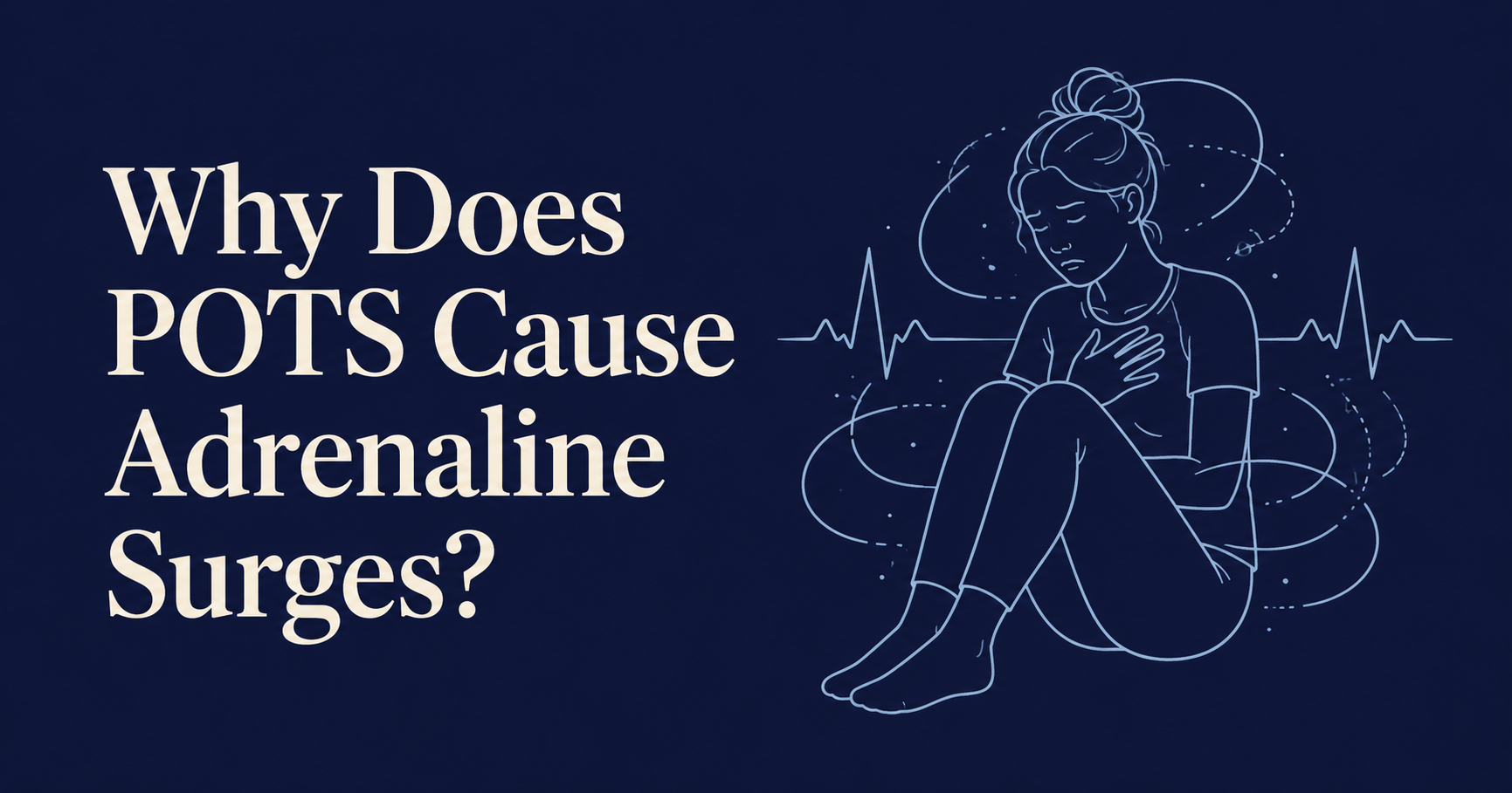 Why Does POTS Cause Adrenaline Surges?