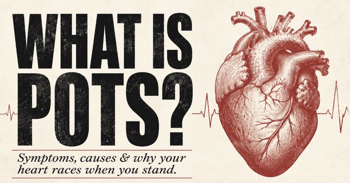 What Is POTS Syndrome and How Do I Know If I Have It